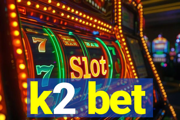 k2 bet